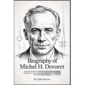 Veyron, Dr. Sylas Biography of Michel H. Devoret: From early studies in quantum circuits to groundbreaking experiments in superconducting qubits that earned him the 2025 Nobel Prize in Physics. Veyron, Dr. Sylas Biography of Michel H. Devoret: From early studies in quantum circuits to groundbreaking experiments in superconducting qubits that earned him the 2025 Nobel Prize in Physics.
