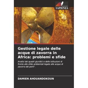 AHOUANDOKOUN, Damien Gestione legale delle acque di zavorra in Africa: problemi e sfide: Analisi dei quadri giuridici e delle istituzioni di fronte alle sfide ambientali legate alle acque di zavorra dei porti". AHOUANDOKOUN, Damien Gestione legale delle acque di zavorra in Africa: problemi e sfide: Analisi dei quadri giuridici e delle istituzioni di fronte alle sfide ambientali legate alle acque di zavorra dei porti".