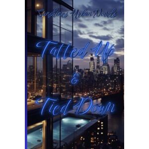 URBAN NOVELS, SUNS SUNSHINES Tatted Up & Tied Down URBAN NOVELS, SUNS SUNSHINES Tatted Up & Tied Down