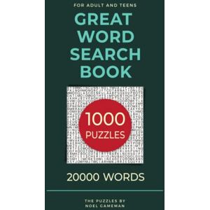 Gameman, Noel Great Word Search 1000 Puzzle Book for Adult and Teens: 1000 Word Search Puzzles Along with 20,000 Verified Words. For Kids, Teens, Adults and Seniors. Gameman, Noel Great Word Search 1000 Puzzle Book for Adult and Teens: 1000 Word Search Puzzles Along with 20,000 Verified Words. For Kids, Teens, Adults and Seniors.