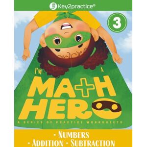 jain, indu Key2practice Class 3 Maths Hero workbooks (Numbers, Addition & Subtraction) 87 Practice Worksheets with Answers Designed by IITians: Grade 3 Maths (Numbers, Addition & Subtraction) workbooks jain, indu Key2practice Class 3 Maths Hero workbooks (Numbers, Addition & Subtraction) 87 Practice Worksheets with Answers Designed by IITians: Grade 3 Maths (Numbers, Addition & Subtraction) workbooks