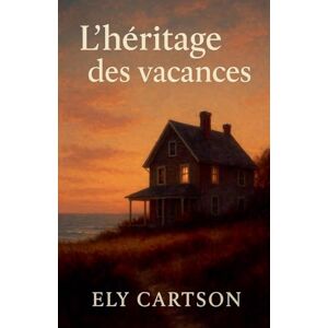Cartson, Ely L'héritage des Vacances Cartson, Ely L'héritage des Vacances
