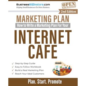 Blake, Terry Allan How to Write a Marketing Plan for Your Internet Cafe Blake, Terry Allan How to Write a Marketing Plan for Your Internet Cafe
