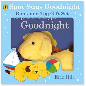 Hill, Eric Spot Says Goodnight: Book & Toy Gift Set Hill, Eric Spot Says Goodnight: Book & Toy Gift Set