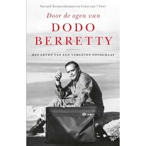 Termorshuizen, Gerard Door de ogen van Dodo Berretty: Het leven van een vergeten fotograaf Termorshuizen, Gerard Door de ogen van Dodo Berretty: Het leven van een vergeten fotograaf