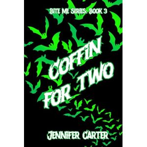 Carter, Jennifer Coffin for Two: Bite Me Series: MM, Vampire, Paranormal Romance Carter, Jennifer Coffin for Two: Bite Me Series: MM, Vampire, Paranormal Romance
