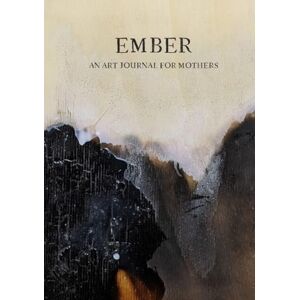 Shotts, Sarah Ember: an Art Journal for Mothers: Kindle Your Creative Spark Shotts, Sarah Ember: an Art Journal for Mothers: Kindle Your Creative Spark