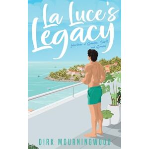 Mourningwood, Dirk La Luce's Legacy: Inheritance of Seduction, Secrets, and Scandal Mourningwood, Dirk La Luce's Legacy: Inheritance of Seduction, Secrets, and Scandal