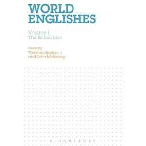 Tometro Hopkins, Kendall Decker and John McKenny World Englishes: Volume I: The British Isles Tometro Hopkins, Kendall Decker and John McKenny World Englishes: Volume I: The British Isles