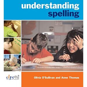 O'Sullivan, Olivia Understanding Spelling O'Sullivan, Olivia Understanding Spelling