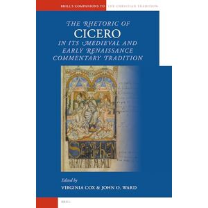 The Rhetoric of Cicero in its Medieval and Early Renaissance Commentary Tradition: 2 (History) The Rhetoric of Cicero in its Medieval and Early Renaissance Commentary Tradition: 2 (History)