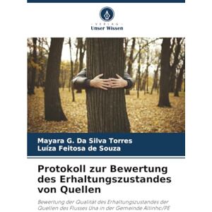 Silva Protokoll zur Bewertung des Erhaltungszustandes von Quellen: Bewertung der Qualität des Erhaltungszustandes der Quellen des Flusses Una in der Gemeinde Altinho/PE Silva Protokoll zur Bewertung des Erhaltungszustandes von Quellen: Bewertung der Qualität des Erhaltungszustandes der Quellen des Flusses Una in der Gemeinde Altinho/PE