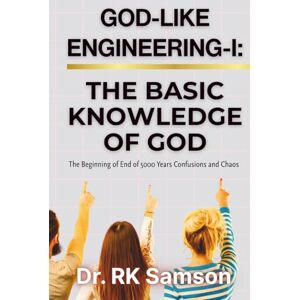 Samson God-Like Engineering I: THE BASIC KNOWLEDGE OF GOD Samson God-Like Engineering I: THE BASIC KNOWLEDGE OF GOD
