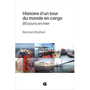 Dutheil, Bernard Histoire d'un tour du monde en cargo: 80 jours en mer Dutheil, Bernard Histoire d'un tour du monde en cargo: 80 jours en mer