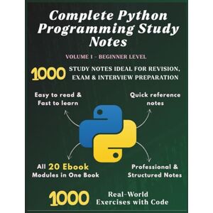 Pro, Lucky Digi Complete Python Programming Study Notes: 1000 Short Notes & 1000 Hands-On Exercises Fast-track Python Coding Guide for Students, Exams & Interview ... Programming Short Notes Series (20 Modules)) Pro, Lucky Digi Complete Python Programming Study Notes: 1000 Short Notes & 1000 Hands-On Exercises Fast-track Python Coding Guide for Students, Exams & Interview ... Programming Short Notes Series (20 Modules))