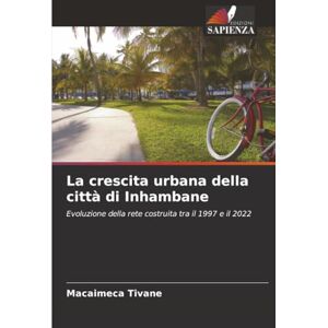 Tivane, Macaimeca La crescita urbana della città di Inhambane: Evoluzione della rete costruita tra il 1997 e il 2022 Tivane, Macaimeca La crescita urbana della città di Inhambane: Evoluzione della rete costruita tra il 1997 e il 2022