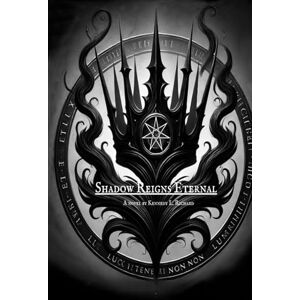 Richard, Kennedy L. Shadow Reigns Eternal Richard, Kennedy L. Shadow Reigns Eternal