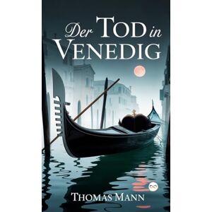 Mann, Thomas Der Tod in Venedig Mann, Thomas Der Tod in Venedig