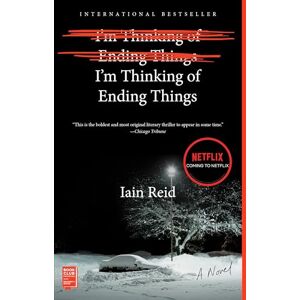 Reid, Iain I'm Thinking of Ending Things: A Novel Reid, Iain I'm Thinking of Ending Things: A Novel