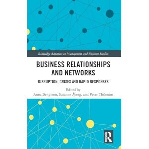 Business Relationships and Networks: Disruption, Crises and Rapid Responses (Routledge Advances in Management and Business Studies) Business Relationships and Networks: Disruption, Crises and Rapid Responses (Routledge Advances in Management and Business Studies)