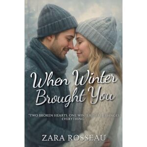 Rosseau, Zara When Winter Brought You Rosseau, Zara When Winter Brought You