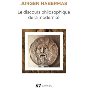 Habermas, Jürgen Le discours philosophique de la modernité douze conférences: DOUZE CONFERENCES (TEL) Habermas, Jürgen Le discours philosophique de la modernité douze conférences: DOUZE CONFERENCES (TEL)