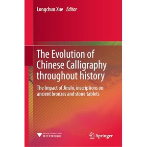 The Evolution of Chinese Calligraphy Throughout History: The Impact of Jinshi, Inscriptions on Ancient Bronzes and Stone Tablets The Evolution of Chinese Calligraphy Throughout History: The Impact of Jinshi, Inscriptions on Ancient Bronzes and Stone Tablets