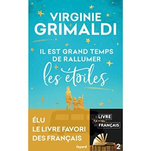 Grimaldi, Virginie Il est grand temps de rallumer les étoiles: Roman Grimaldi, Virginie Il est grand temps de rallumer les étoiles: Roman