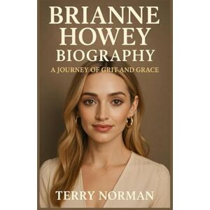 Norman Brianne Howey Biography: A Journey of Grit and Grace Norman Brianne Howey Biography: A Journey of Grit and Grace