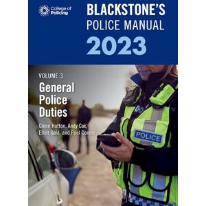 Connor, Paul Blackstone's Police Manual Volume 3: General Police Duties 2023 (Blackstone's Police Manuals) Connor, Paul Blackstone's Police Manual Volume 3: General Police Duties 2023 (Blackstone's Police Manuals)