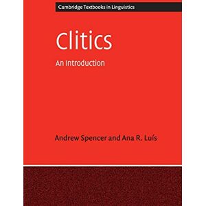 Spencer, Andrew Clitics: An Introduction (Cambridge Textbooks in Linguistics) Spencer, Andrew Clitics: An Introduction (Cambridge Textbooks in Linguistics)
