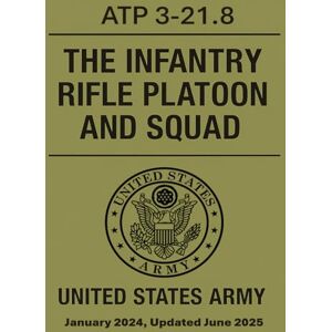 United Infantry Rifle Platoon and Squad: ATP 3-21.8 United Infantry Rifle Platoon and Squad: ATP 3-21.8