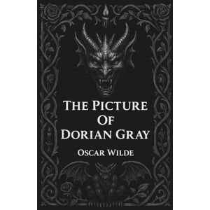 Wilde, Oscar The Picture of Dorian Gray Oscar Wilde: A Classic Victorian Gothic Novel (Illustrated Edition) Wilde, Oscar The Picture of Dorian Gray Oscar Wilde: A Classic Victorian Gothic Novel (Illustrated Edition)