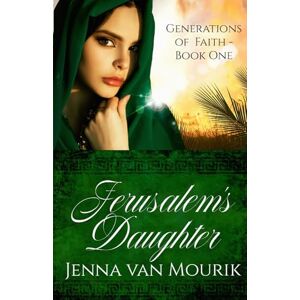 Van Mourik, Jenna Jerusalem's Daughter: 1 (Generations of Faith) Van Mourik, Jenna Jerusalem's Daughter: 1 (Generations of Faith)