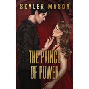 Mason, Skyler The Prince of Power: Special Edition Mason, Skyler The Prince of Power: Special Edition