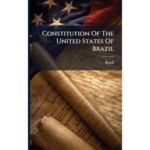 Constitution Of The United States Of Brazil Constitution Of The United States Of Brazil