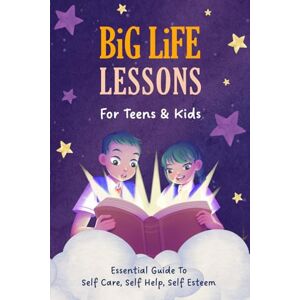Dream, Big Life Big Big Life Lessons for Teens & Kids: An Essential Growth Mindset Guide to Confidence, Self-Esteem, Self-Help, Self-Care & Self-Love For Girls, Boys, ... Mindset Books For Kids, Teens & Tweens) Dream, Big Life Big Big Life Lessons for Teens & Kids: An Essential Growth Mindset Guide to Confidence, Self-Esteem, Self-Help, Self-Care & Self-Love For Girls, Boys, ... Mindset Books For Kids, Teens & Tweens)