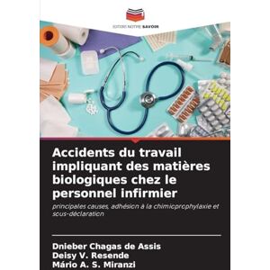 Chagas de Assis, Dnieber Accidents du travail impliquant des matières biologiques chez le personnel infirmier: principales causes, adhésion à la chimioprophylaxie et sous-déclaration Chagas de Assis, Dnieber Accidents du travail impliquant des matières biologiques chez le personnel infirmier: principales causes, adhésion à la chimioprophylaxie et sous-déclaration