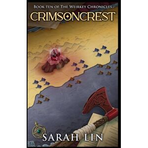 Lin, Sarah Crimsoncrest: 10 (The Weirkey Chronicles) Lin, Sarah Crimsoncrest: 10 (The Weirkey Chronicles)