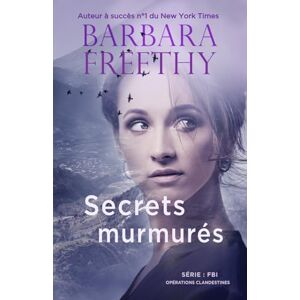Freethy, Barbara Secrets murmurés (Série : FBI – Opérations clandestines) Freethy, Barbara Secrets murmurés (Série : FBI – Opérations clandestines)