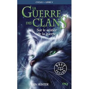 Hunter, Erin La guerre des clans Cycle I/Tome 5/Sur le sentier de la guerre: 05 Hunter, Erin La guerre des clans Cycle I/Tome 5/Sur le sentier de la guerre: 05