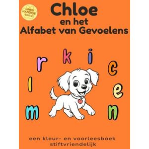 Gaiya, Isa Chloe en het Alfabet van Gevoelens: Linkshandige editie Een alfabet vol gevoelens, verhalen en kleurplezier. (Chloe and the Alphabet of Feelings) Gaiya, Isa Chloe en het Alfabet van Gevoelens: Linkshandige editie Een alfabet vol gevoelens, verhalen en kleurplezier. (Chloe and the Alphabet of Feelings)