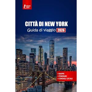 Hale, Carson CITTÀ DI NEW YORK Guida di viaggio 2026: Esplora le principali attrazioni, la vita notturna, i tour gastronomici e le esperienze culturali con idee di itinerario per ogni stagione Hale, Carson CITTÀ DI NEW YORK Guida di viaggio 2026: Esplora le principali attrazioni, la vita notturna, i tour gastronomici e le esperienze culturali con idee di itinerario per ogni stagione