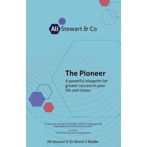Stewart, Ali The Pioneer: A powerful blueprint for greater success in your life and career Stewart, Ali The Pioneer: A powerful blueprint for greater success in your life and career