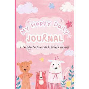 Niya, Mommy My Happy Daily Journal for Kids: A Fun and Colorful Gratitude and Activity Notebook for Girls Niya, Mommy My Happy Daily Journal for Kids: A Fun and Colorful Gratitude and Activity Notebook for Girls