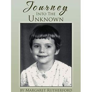 Rutherford, Margaret Journey Into the Unknown Rutherford, Margaret Journey Into the Unknown