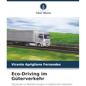 Fernandes Eco-Driving im Güterverkehr: Fallstudie zu Müllfahrzeugen in städtischen Gebieten Fernandes Eco-Driving im Güterverkehr: Fallstudie zu Müllfahrzeugen in städtischen Gebieten