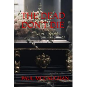 MCCAUGHAN, PAUL THE DEAD DON'T DIE MCCAUGHAN, PAUL THE DEAD DON'T DIE