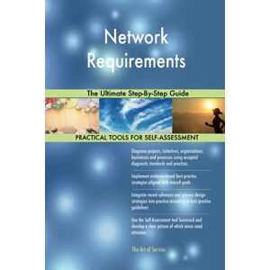 Gerardus Blokdyk Network Requirements The Ultimate Step-By-Step Guide Gerardus Blokdyk Network Requirements The Ultimate Step-By-Step Guide
