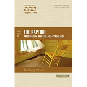 Blaising, Craig A. Three Views on the Rapture: Pretribulation, Prewrath, or Posttribulation (Counterpoints: Bible and Theology) Blaising, Craig A. Three Views on the Rapture: Pretribulation, Prewrath, or Posttribulation (Counterpoints: Bible and Theology)